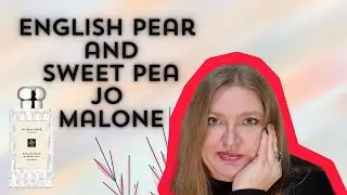 ОБЗОР НОВИНКИ JO MALONE ENGLISH PEAR AND SWEET PEA