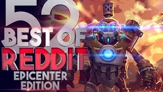 Dota 2 Best Moments of Reddit - Ep. 52 [Special EPICENTER MAJOR 2019 Version]