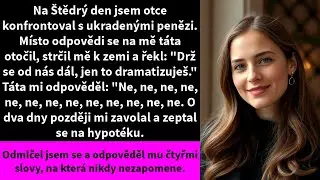 Na Štědrý den jsem otce konfrontoval s ukradenými penězi. Místo odpovědi se na mě táta otočil,
