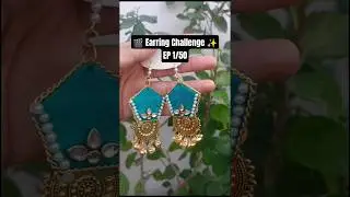 🎬 Earring Challenge &ndash; EP 1/50 ✨Har episode ek naya handmade earring design #ytshorts