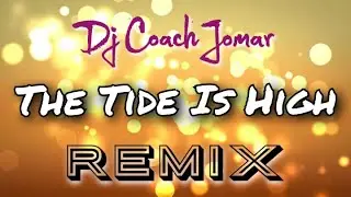The Tide is High - Atomic Kitten ( Dj Coach Jomar ) Remix Mix