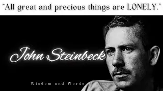 25 John Steinbeck Quotes From His Classic Novels and Novellas