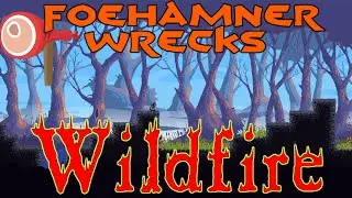 Wildfire - Alpha Gameplay - feeling hot