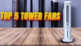 5 Best Tower Fans of 2022