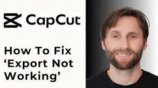How to Fix CapCut Export Not Working [Full Guide 2025]
