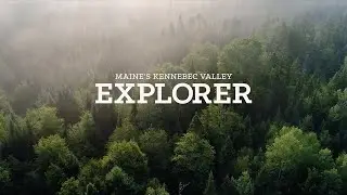 Explore Maine's Kennebec Valley
