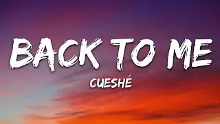 Cueshe - Back To Me (Lyrics)