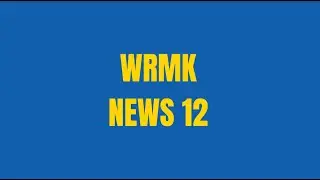 WRMK News 12 Evening Newscast