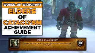WORLD OF WARCRAFT Elders Of CATACLYSM Achievement Guide