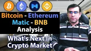 Bitcoin - Ethereum - Matic - BNB Analysis || What's Next In Crypto Market