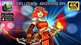 Hero Legacy : Adventure RPG || Android - iOS 4K 60fps Gameplay