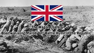&ldquo;The wagon Loafers&rdquo; British Boer War Song