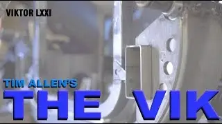 Viktor - A Tim Allen Build -  (part Lxxi)