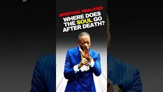 Spiritual Realities | Where Does the Soul Go After Death? #mizmzwakhetancredi