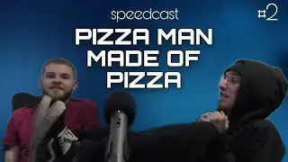 EPISODE #02: PIZZA MAN MADE OF PIZZA (SPEEDCAST w/ Charlie & Kevin)