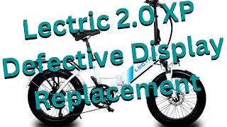 Lectric Defective Display Replace