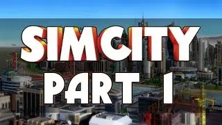 SimCity Let's Play - Part 1: A Whole New World (SimCity 5 HD Walkthrough)