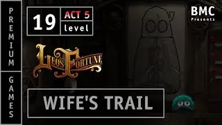 19 - Wife's Trail | Leo's Fortune | BasheerMC