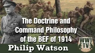 The Doctrine and Command Philosophy of the BEF of 1914