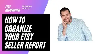 Etsy Bookkeeping- How To Organize Your Etsy Sales Report Pt.1