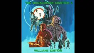 The Mandalorian - Chapter Three - Star Wars End Credits Suite - Williams Edition