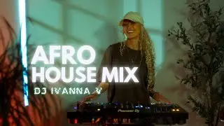 DJ IVANNA V  | Afro House  2025 (2 hr Mix)