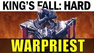 King's Fall Hard Mode: Warpriest Guide | Tips & Tricks | Destiny: The Taken King