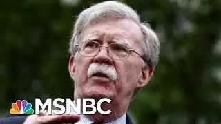 John Bolton&rsquo;s Departure From The White House Has The 3 Pillars Of Trumpian Exits | Deadline | MSNBC