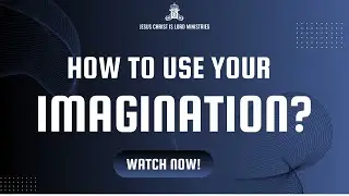 How to use your imagination? | Forgetting our image and putting on the image of God