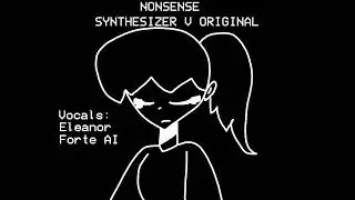 [TW: Swearing] Eleanor Forte AI - Nonsense (SYNTH-V ORIGINAL) || + SVP