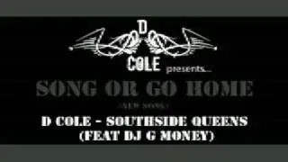 d cole south side queens feat dj g money song or go home