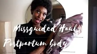 Missguided Spring Try On Haul | 4 months Postpartum body
