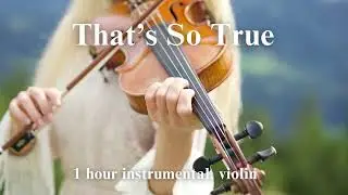 Gracie Abrams - That's So True  - One Hour Soothing Violin Cover