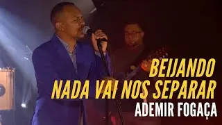 ADEMIR FOGA&Ccedil;A - Beijando / Nada Vai Nos Separar | Pocket Show da F&oacute;rmula do Samba