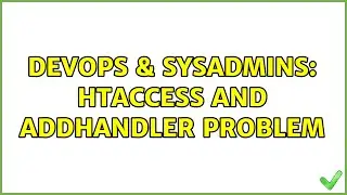 DevOps & SysAdmins: htaccess and addhandler problem