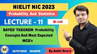 LECTURE 11 | BAYES' THEOREM | CONCEPT AND  MOST EXPECTED MCQ'S | NILIET NIC 2023