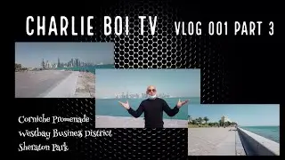Doha Corniche Qatar 7 Km Challenge * Corniche Promenade * Westbay * Sheraton Hotel - Vlog 001 Part 3