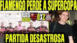 PÓS-JOGO FLAMENGO 0X 2 CORINTHIANS AO VIVO! COLETIVA DO FILIPE LUÍS! ANÁLISE E DEBATE! SUPERCOPA REI