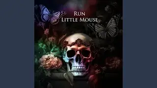 Run Little Mouse (inspired by Haunting Adeline)