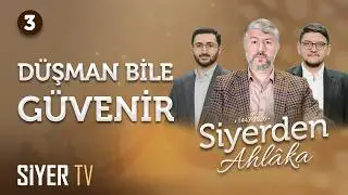 Hz. Peygamber (sas) ve G&uuml;ven | Siyerden Ahl&acirc;ka 3. B&ouml;l&uuml;m