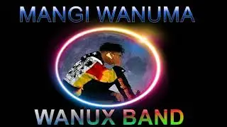 MANGI WANUMA_WANUX BAND
