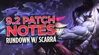 SCARRA'S PATCH 9.2 RUNDOWN