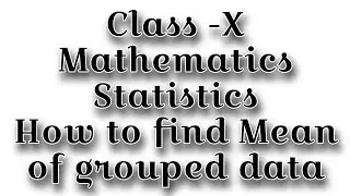 Class 10 Math Statistics Unveiling Direct Mean Method to find mean for grouped data.