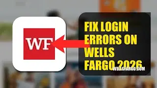 How To Fix Login Errors On Wells Fargo 2026 (UPDATED GUIDE)