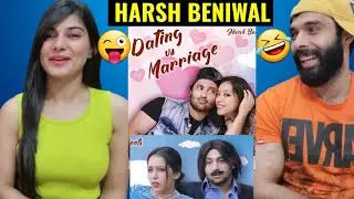 Harsh Beniwal - DATING VS MARRIAGE REACTION 😜🔥!!! | Harsh Beniwal Reaction video !!