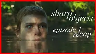 Sharp Objects Episode 1 