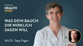 #178 Was dein Bauch dir wirklich sagen will. Mit Dr. Sepp Fegerl