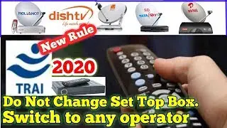 TRAI new Rule. Without changing Set Top Box Switch to any cable or DTH operator.