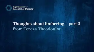 Modern Theatre: Thoughts about limbering from Tereza Theodoulou (Part 3)