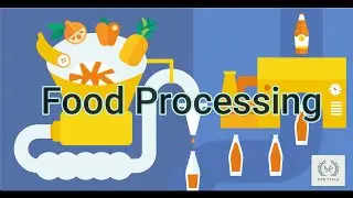 Introduction to Food Processing || Classification of Food Processing || Benefits and Drawbacks